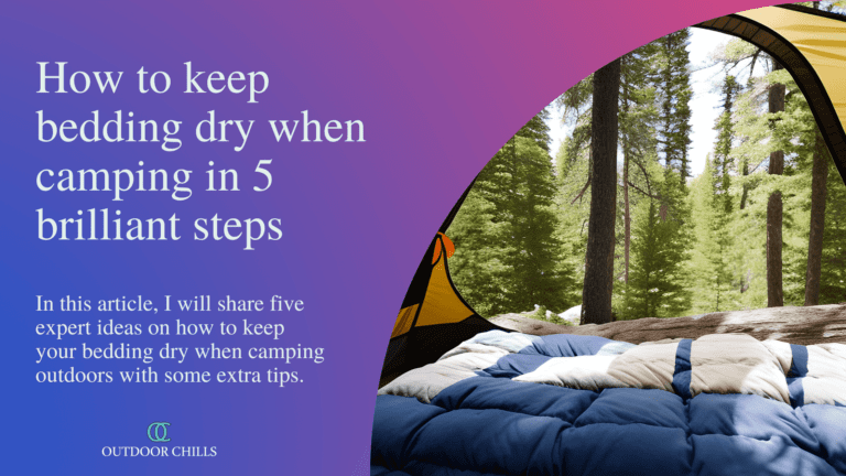 How to keep bedding dry when camping in 5 Brilliant Steps